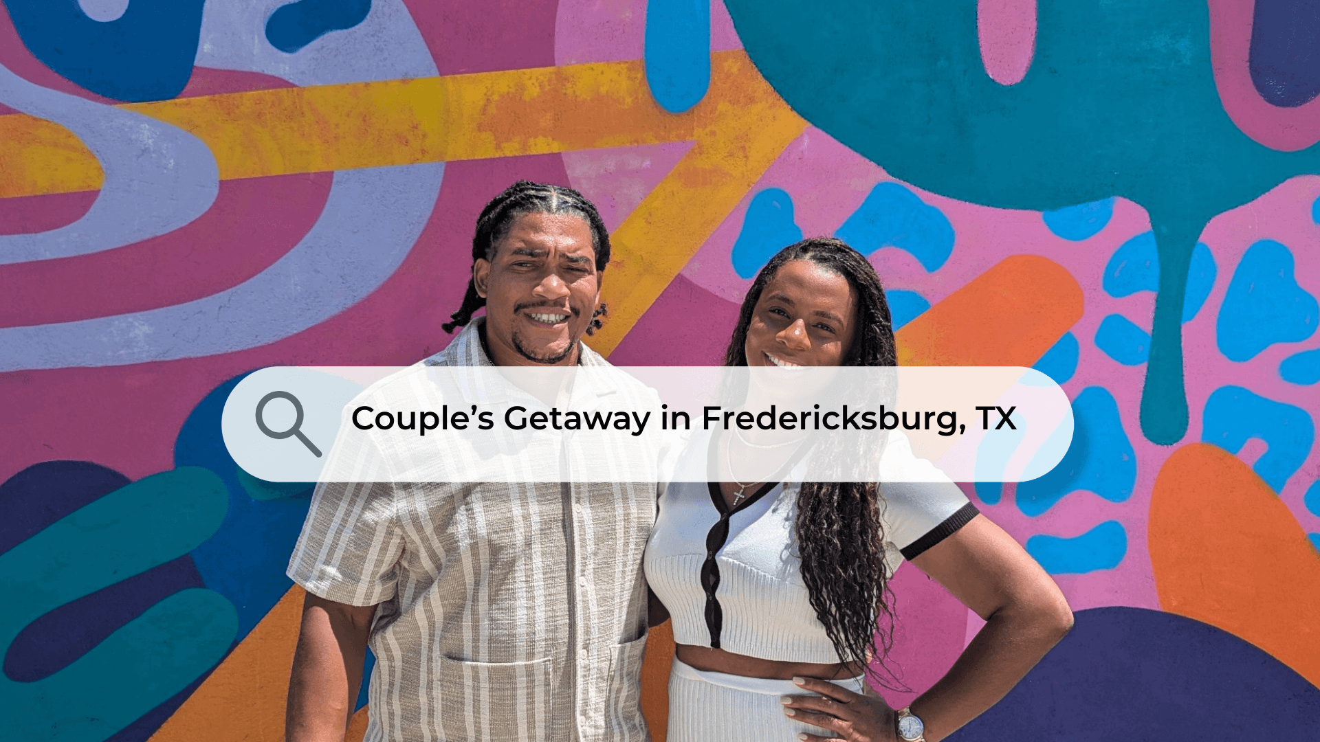 Couples Getaway Planning - Fredericksburg, Texas